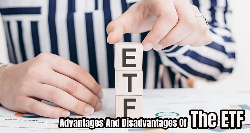 Advantages And Disadvantages Of The ETF